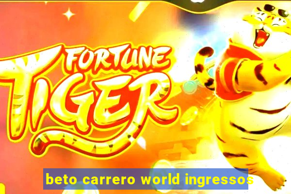 beto carrero world ingressos